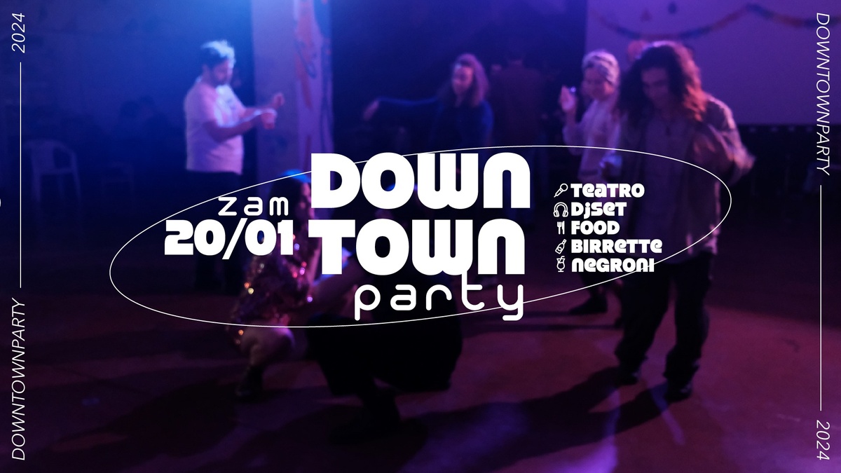 DOWNTOWN PARTY