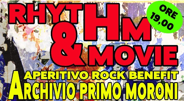 RHYTHM & MOVIE – APERITIVO ROCK BENEFIT ARCHIVIO PRIMO MORON // Passione