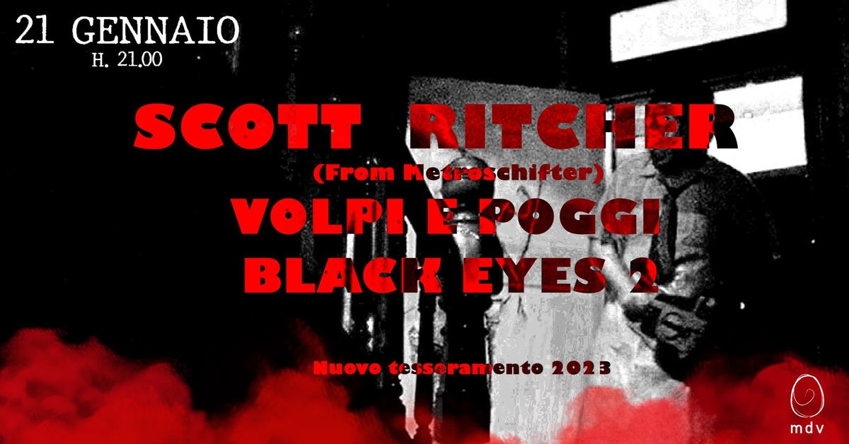 MDV 1ST PARTY OF THE YEAR- SCOTT RITCHER(from Metroschifter)- VOLPI E POGGI - BLACK EYES 2