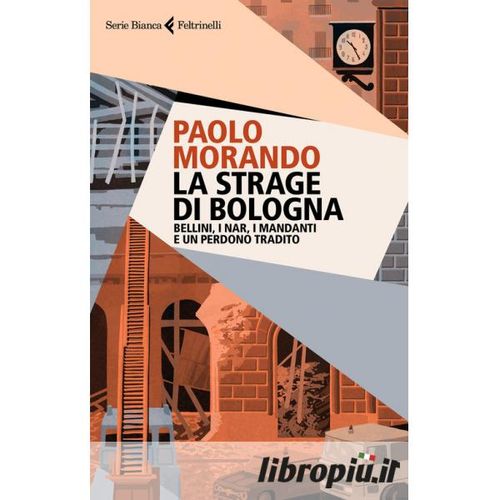 La strage di Bologna - Paolo Morando