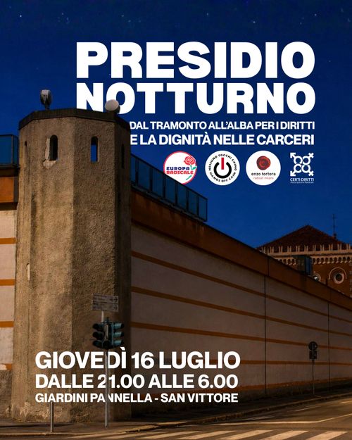 San Vittore Presidio Notturno: dal tramonto all'alba per i diritti e la dignita' nelle carceri