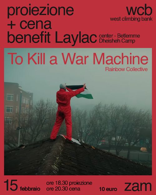 🇵🇸 Proiezione + cena benefit Laylac center: To kill a war machine 🇵🇸
