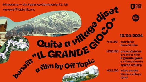 13.04 | Quite a Village djset | benefit "IL GRANDE GIOCO" a film by Off Topic