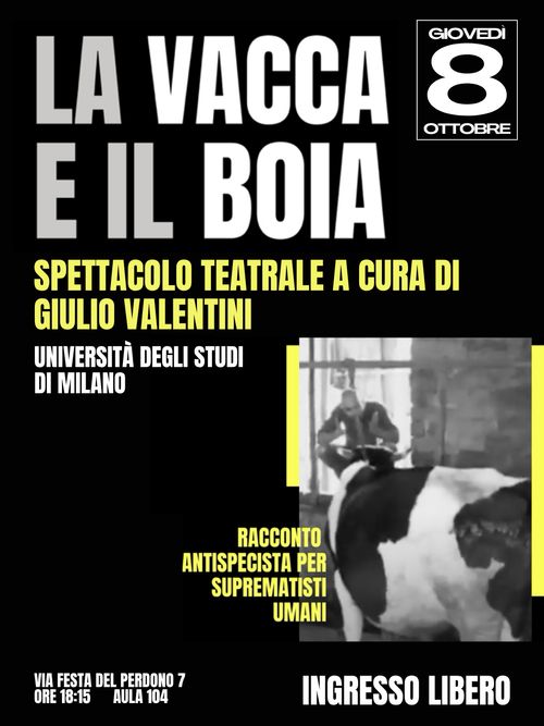La vacca e il boia: racconto antispecista per suprematisti umani. Spettacolo teatrale a cura di Giulio Valentini
