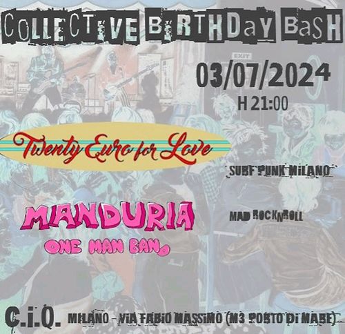 COLLECTIVE BIRTHDAY BASH - Live Manduria+Twenty Euro for Love + others