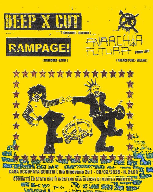 DEEP X CUT ✧ RAMPAGE ✧ ANARCHIA FUTURA @ Casa Occupata Gorizia