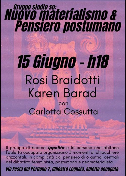 Gruppo studio su Nuovo Materialismo e Pensiero Postumano - Braidotti/Barad con Carlotta Cossutta