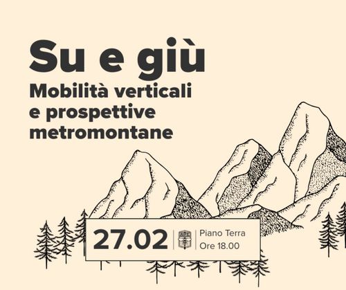 Su e giù. Mobilità verticali e prospettive metromontane