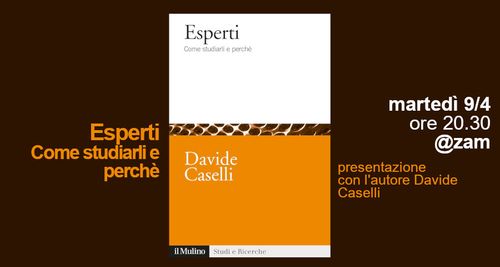 📚”Esperti, come studiarli e perché” di Davide Caselli - presentazione con autore