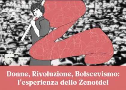 DONNE, RIVOLUZIONE, BOLSCEVISMO: L’ESPERIENZA DELLO ZENOTDEL