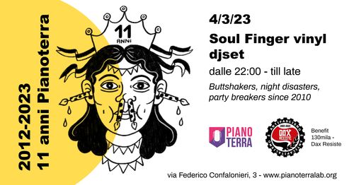 Piano Terra: 11 anni di autogestione | Soul Finger vinyl set | Benefit 130mila