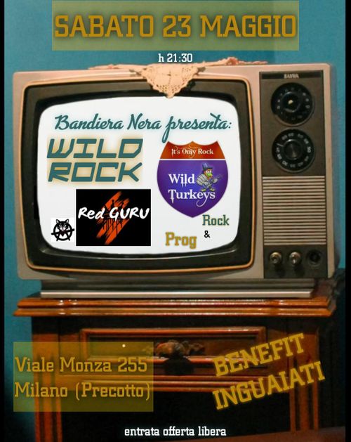 BENEFIT INGUAIATI: Wilo Rock + Red Guru + Wild Turkeys