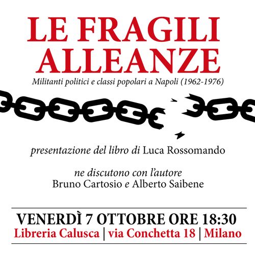 LE FRAGILI ALLEANZE – Militanti politici e classi popolari a Napoli (1962 – 1976)
