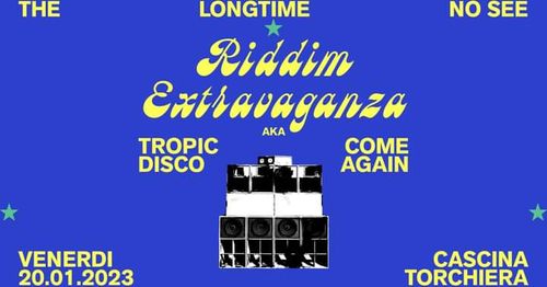 RIDDIM EXTRAVAGANZA aka TROPIC DISCO COME AGAIN @ TORCHIERA