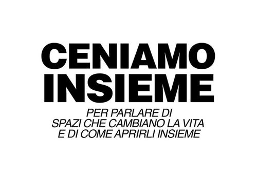 Ceniamo insieme per parlare di spazi che cambiano la vita e come aprirli