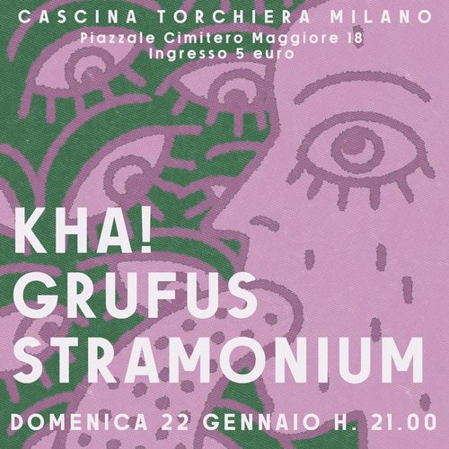 KHA! + Grufus + Stramonium \live @ Cascina Torchiera