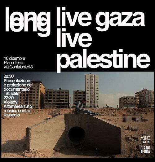 LONG LIVE PALESTINE, LONG LIVE GAZA: serata di controinformazione e musica contro l'assedio