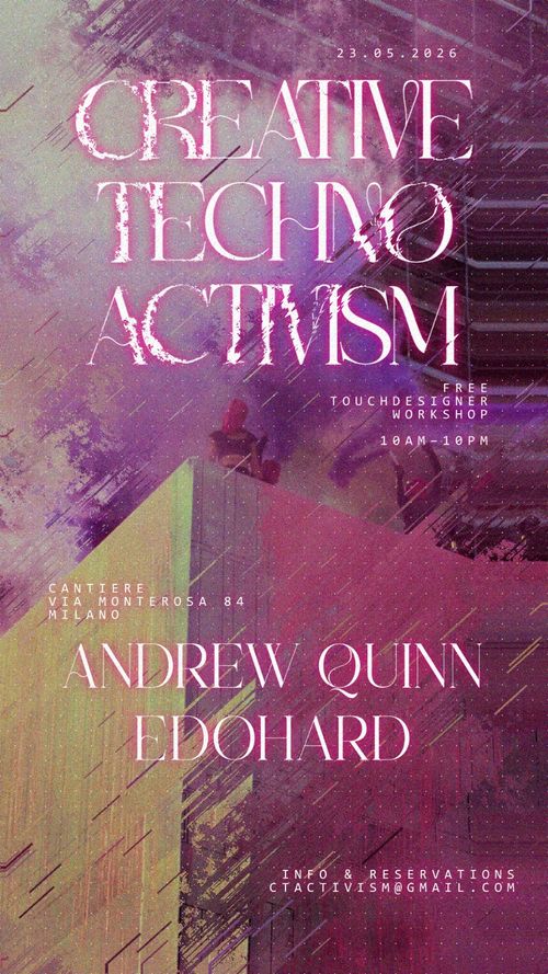 CREATIVE TECHNO ACTIVISM - TOUCHDESIGNER w/ Andrew Quinn e Edohard