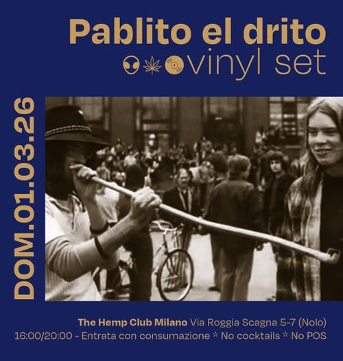pablito el drito 4 hours vinyl set *entrata libera* @ The Hemp Club 