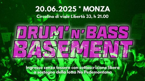 DRUM N BASS BASEMENT - Benefit NO Pedemontana